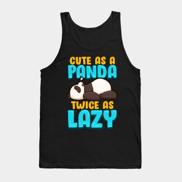 Cute As a Panda & Twice As Lazy Sleeping Panda Tank Top by theperfectpresents